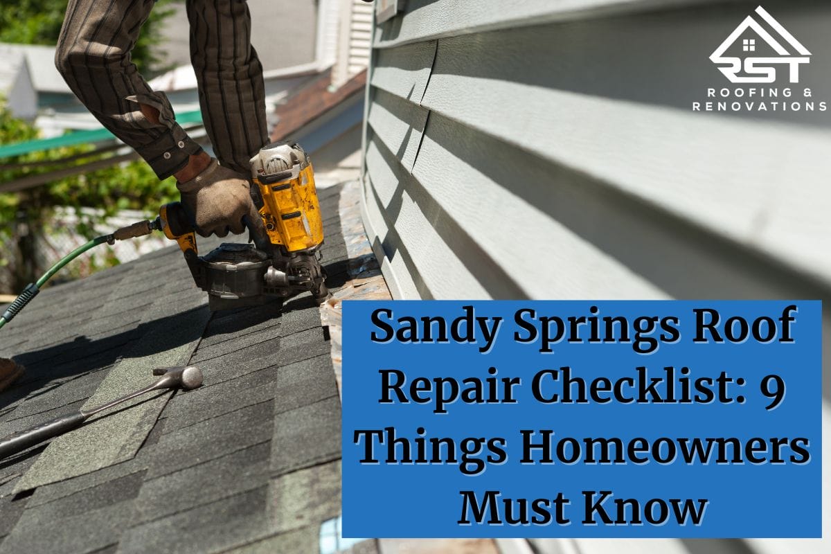 Sandy Springs Roof Repair Checklist: 9 Things Homeowners Must Know
