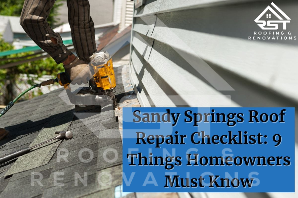 Sandy Springs Roof Repair Checklist: 9 Things Homeowners Must Know