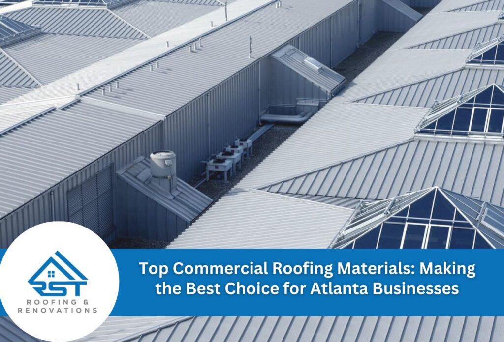 Top Commercial Roofing Materials: Making The Best Choice For Atlanta Businesses