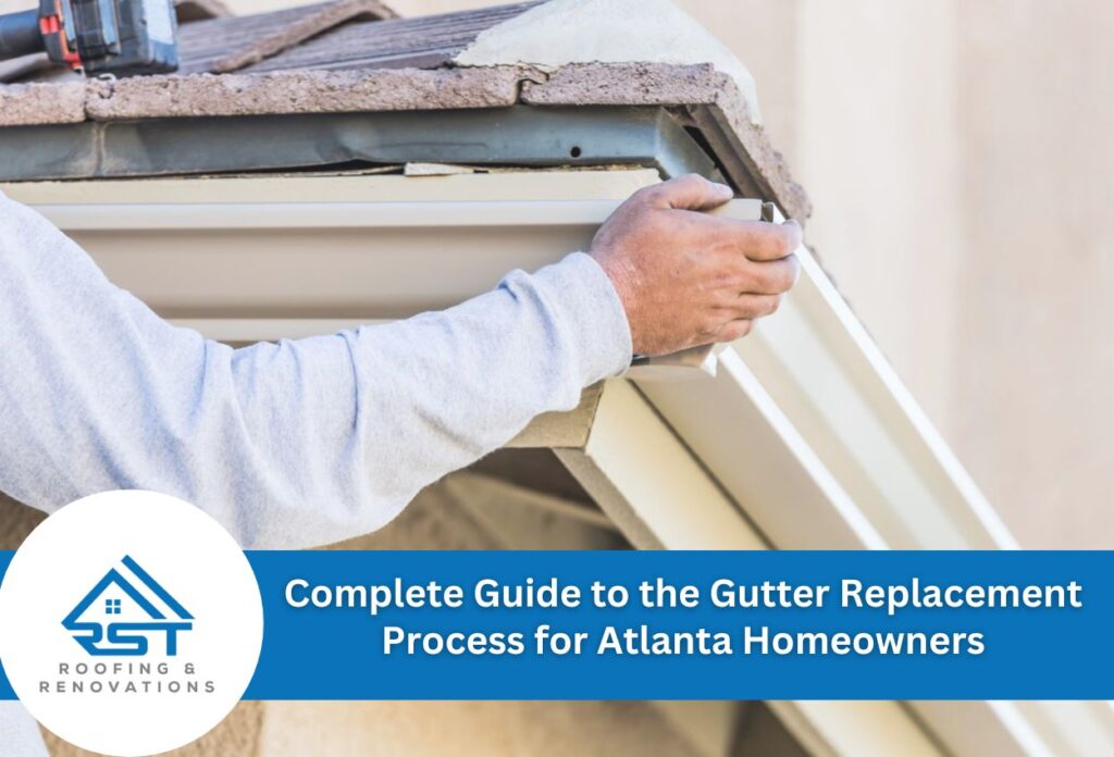 Complete Guide to the Gutter Replacement Process for Atlanta Homeowners