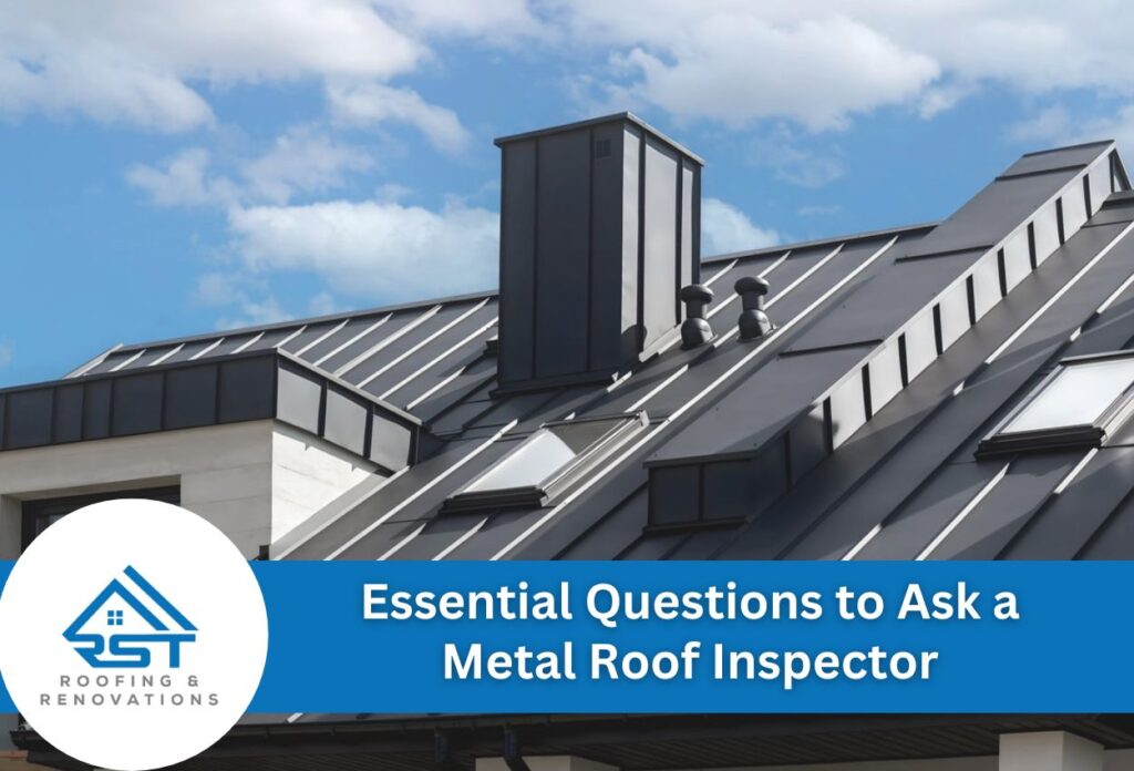 Essential Questions to Ask a Metal Roof Inspector